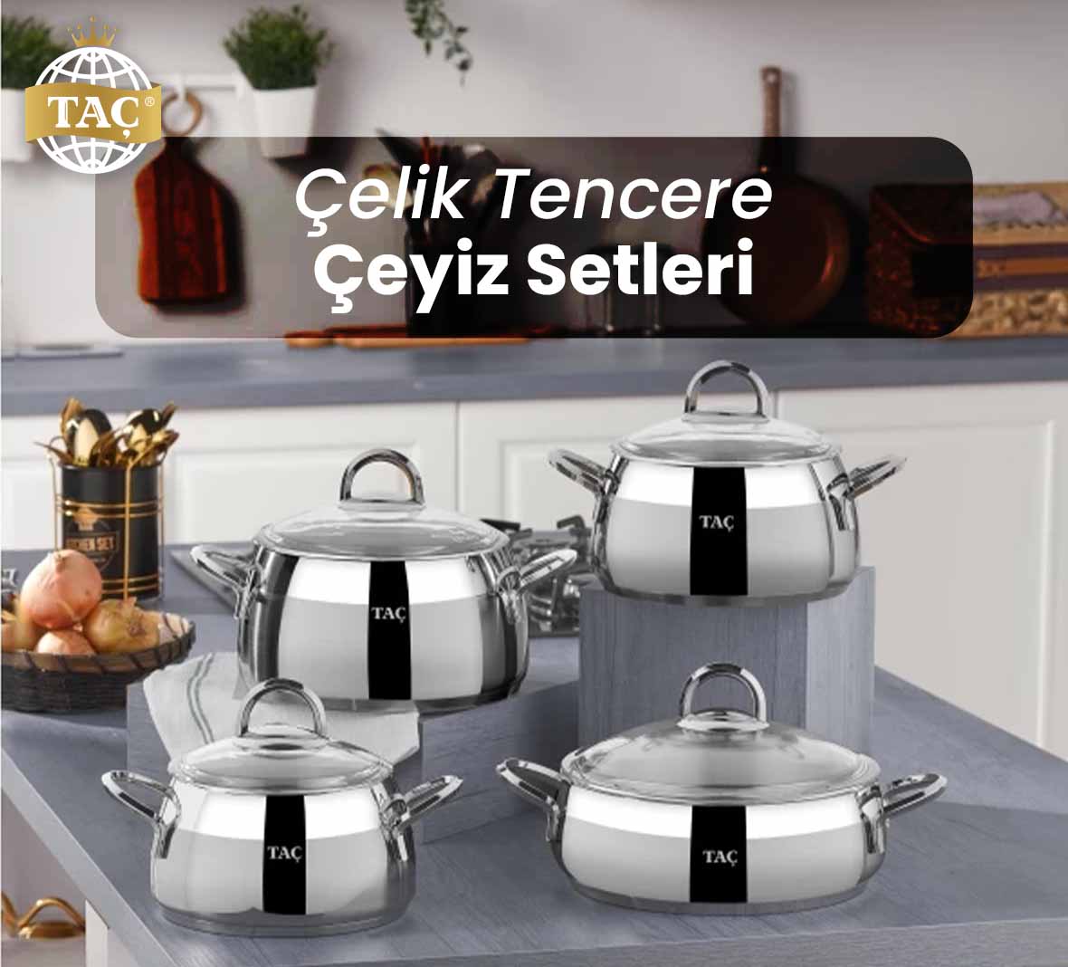 Çelik Tencere Çeyiz Setleri - Taç