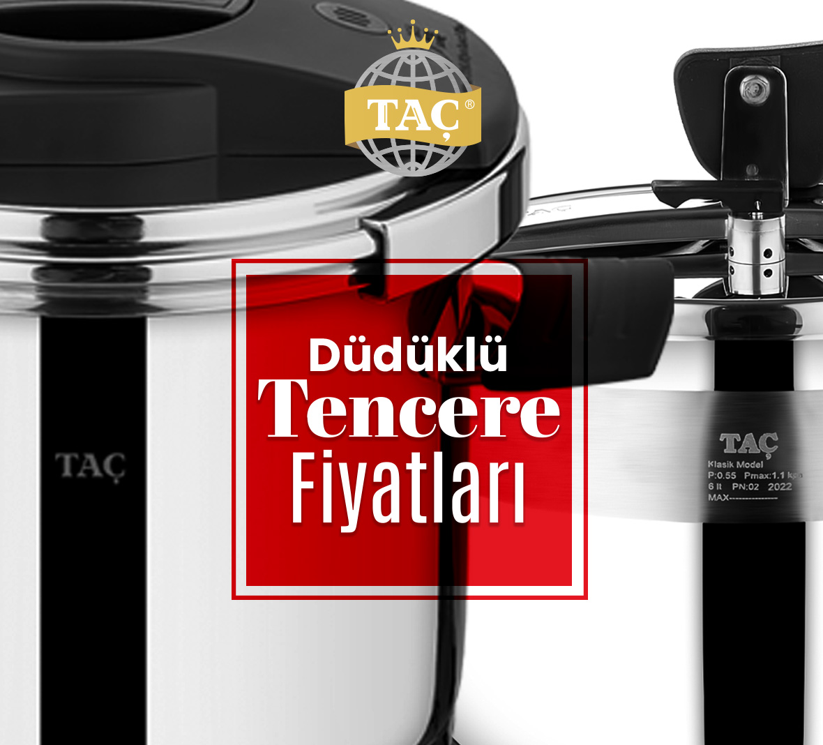 Düdüklü Tencere Fiyatları - Fiyatı - Satışları - Satışı - Taç