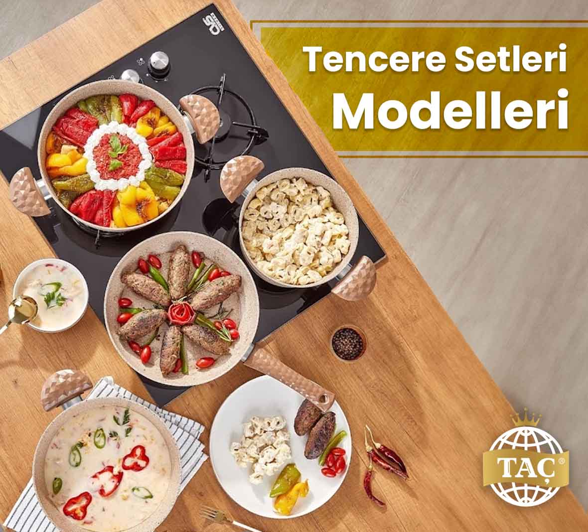 TaçTencere Setleri Modelleri - Pişirme Ürünleri - Taç