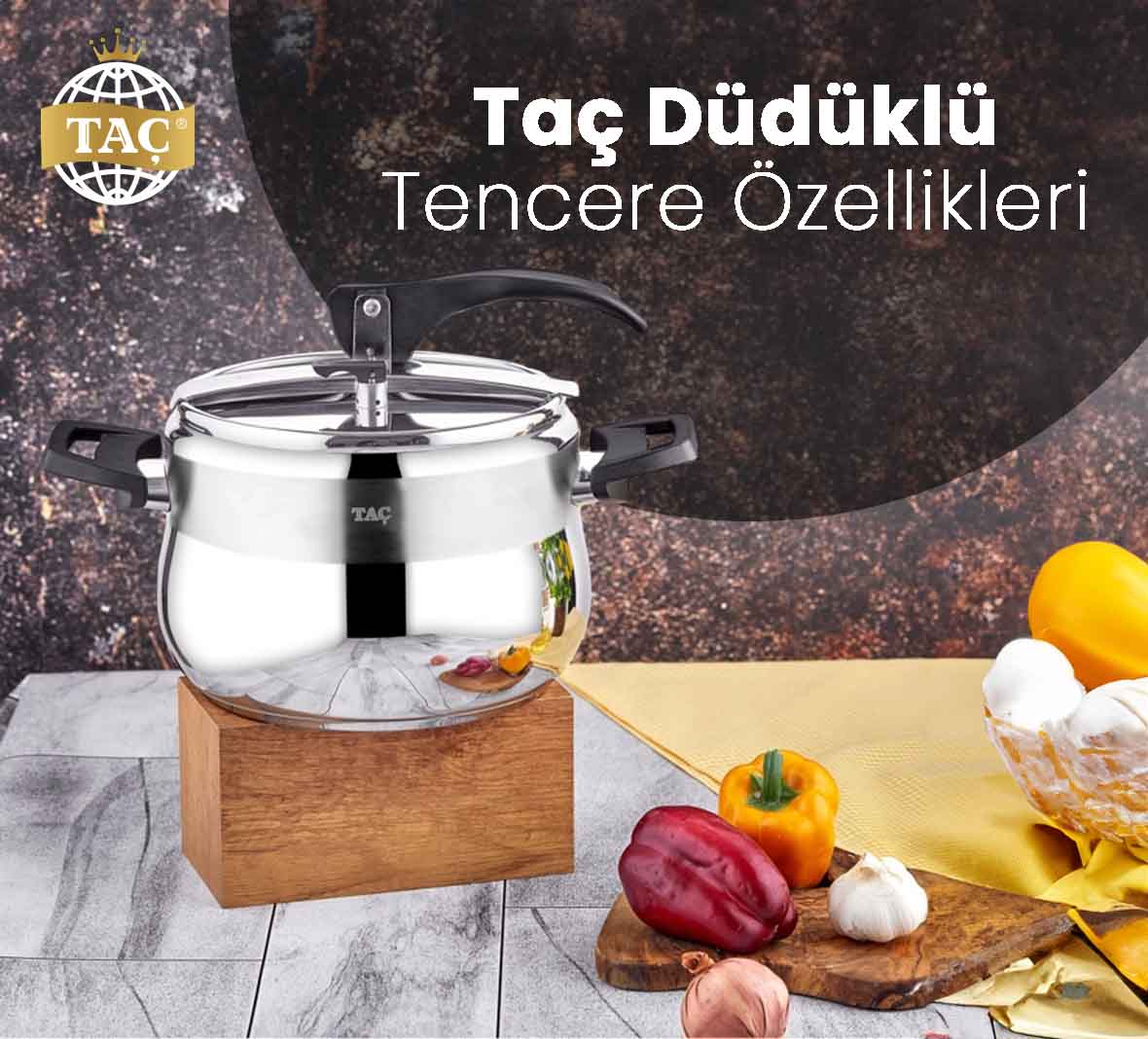 Taç Düdüklü Tencere Özellikleri detaylı bilgi için iletişime geçin - Taç