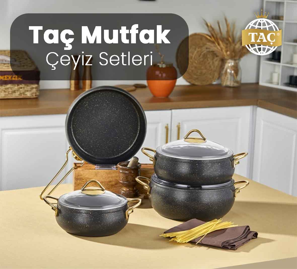 Taç Mutfak Çeyiz Seti uygun fiyatlarla sizi bekliyor. - Taç